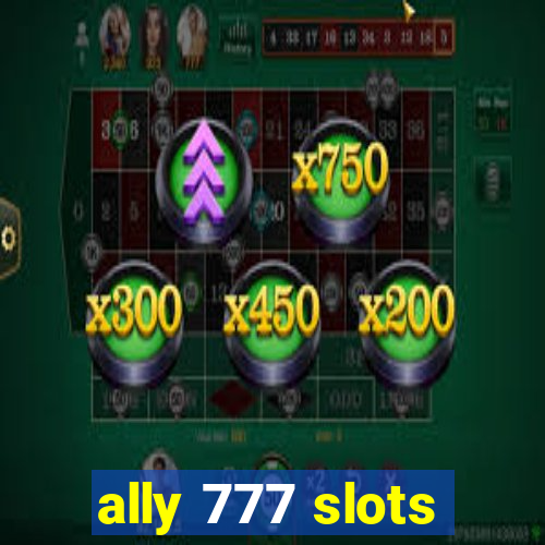 ally 777 slots